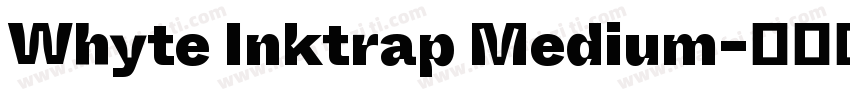 Whyte Inktrap Medium字体转换